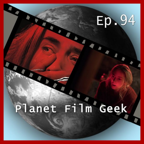 Colin Langley Johannes Schmidt - Planet Film Geek, PFG Episode 94: A Quiet Place