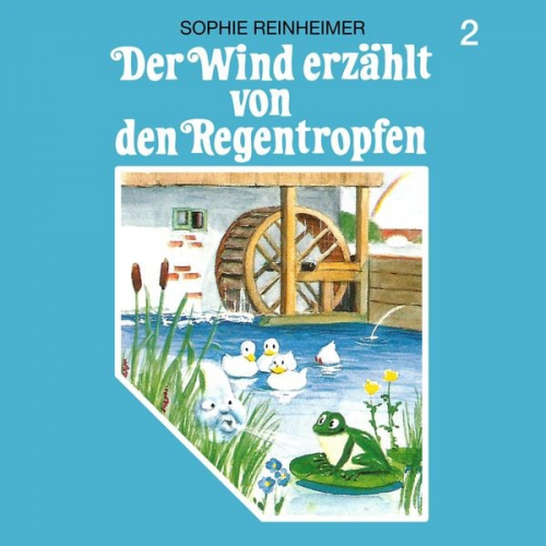 Sophie Reinheimer - Der Wind erzählt von den Regentropfen