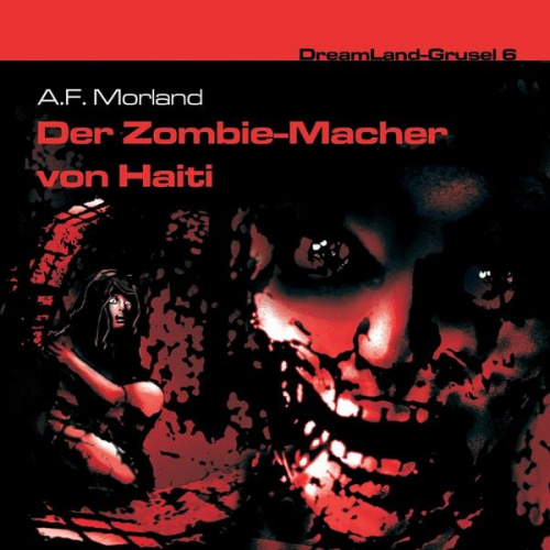 A. F. Morland - Der Zombie-Macher von Haiti