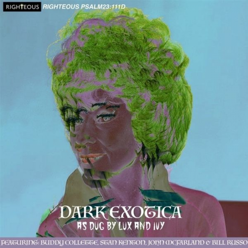 Various - Dark Exotica: As Dug By Lux And Ivy