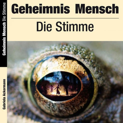 Gabriela Ackermann - Geheimnis Mensch: Die Stimme