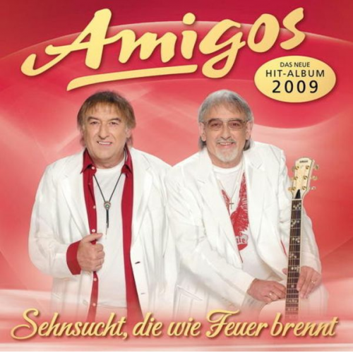 Die Amigos - Sehnsucht, die wie Feuer brennt