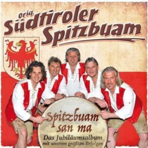 Original Südtiroler Spitzbuam - Spitzbuam san ma