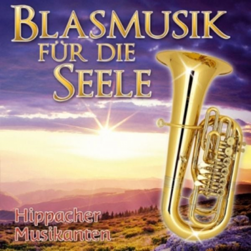 Hippacher Musikanten - Blasmusik für die Seele