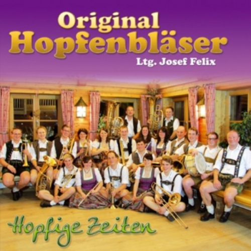 Original Hopfenbläser - Hopfige Zeiten
