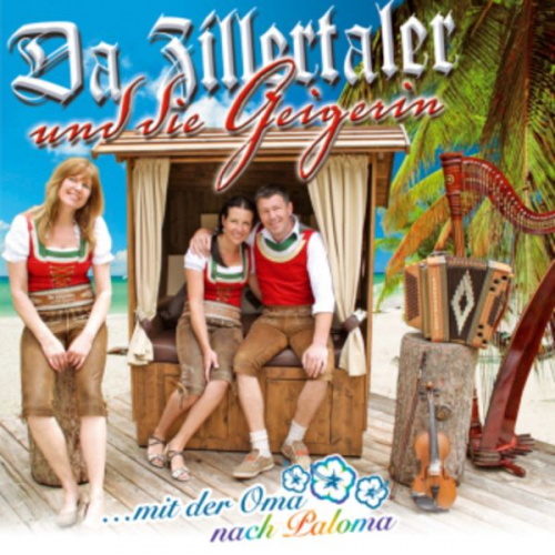 Da Zillertaler und die Geigerin - Mit der Oma nach Paloma