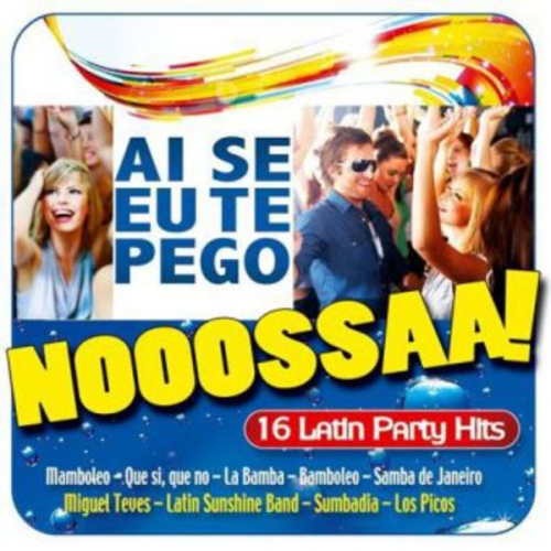 Various - Nooossaa! Ai Se Eu Te Pego-Latin Party