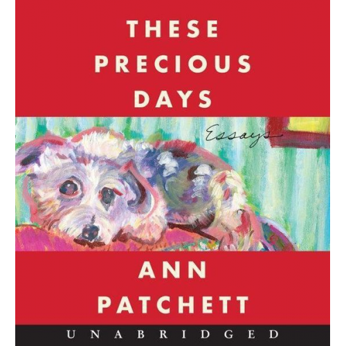 Ann Patchett - These Precious Days CD