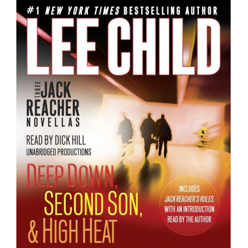 Lee Child - Three Jack Reacher Novellas (with Bonus Jack Reacher's Rules): Deep Down, Second Son, High Heat, and Jack Reacher's Rules