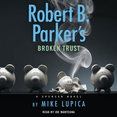 Mike Lupica - Robert B. Parker's Broken Trust