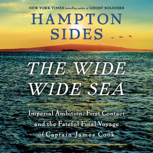 Hampton Sides - The Wide Wide Sea