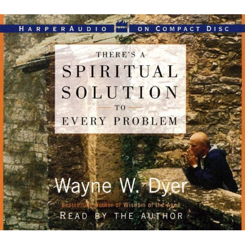 Wayne W. Dyer - There's a Spiritual Solution to Every Problem CD