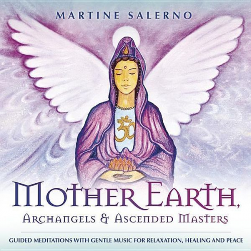 Martine Salerno - Mother Earth, Archangels & Ascended Masters