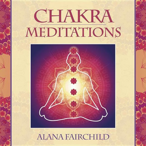 Alana Fairchild - Chakra Meditations