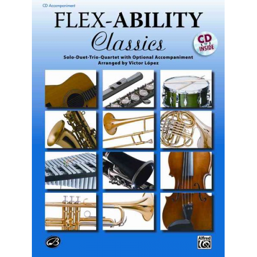 Victor (ADP) Lopez - Flex-Ability Classics -- Solo-Duet-Trio-Quartet with Optional Accompaniment: For All Instruments