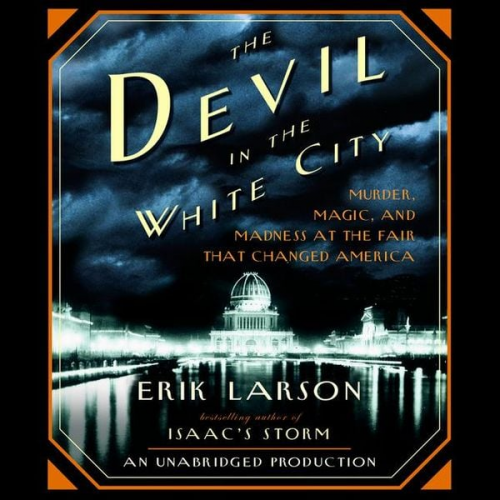 Erik Larson - The Devil in the White City