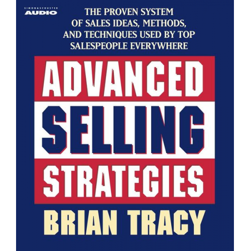 Brian Tracy - Advanced Selling Strategies: The Proven System Practiced by Top Salespeople