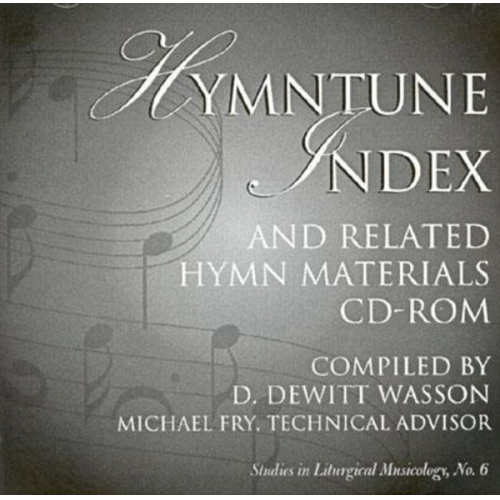 DeWitt D. Wasson Michael Fry - Hymntune Index and Related Hymn Materials CD-ROM