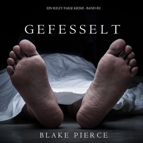 Blake Pierce - Gefesselt (ein Riley Paige Krimi - Band #2)