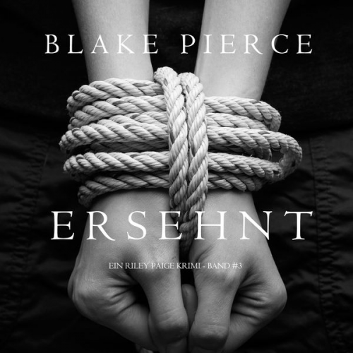 Blake Pierce - Ersehnt (ein Riley Paige Krimi -- Band #3)