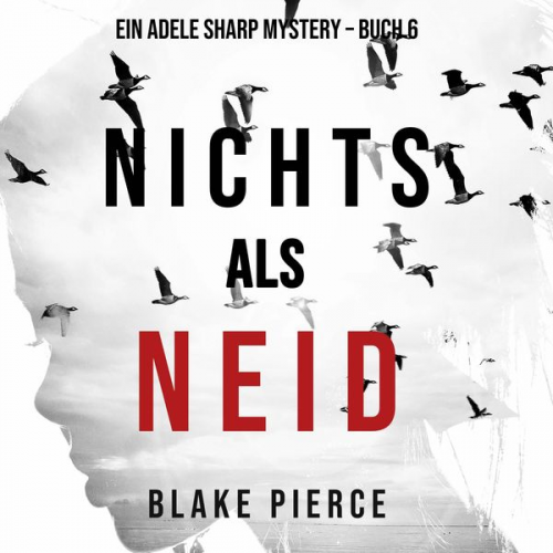 Blake Pierce - Nichts als Neid (Ein Adele Sharp Mystery – Buch 6)