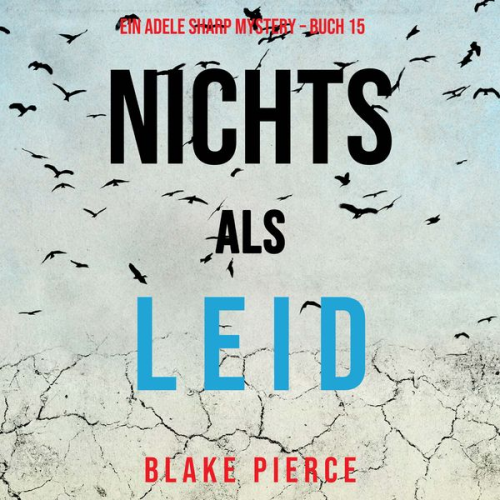 Blake Pierce - Nichts als Leid (Ein Adele Sharp Mystery – Buch 15)