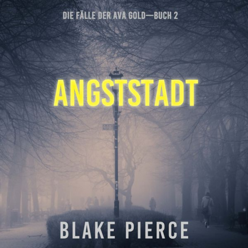 Blake Pierce - Angststadt: Die Fälle der Ava Gold (Buch 2)