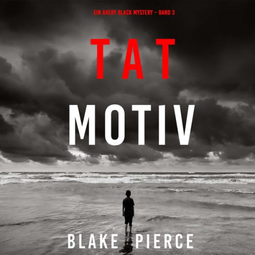 Blake Pierce - Tatmotiv (Ein Avery Black Mystery – Band 3)