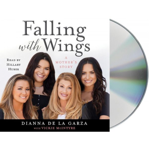 Dianna de la Garza Vickie McIntyre - Falling with Wings: A Mother's Story