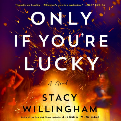 Stacy Willingham - Only If You're Lucky