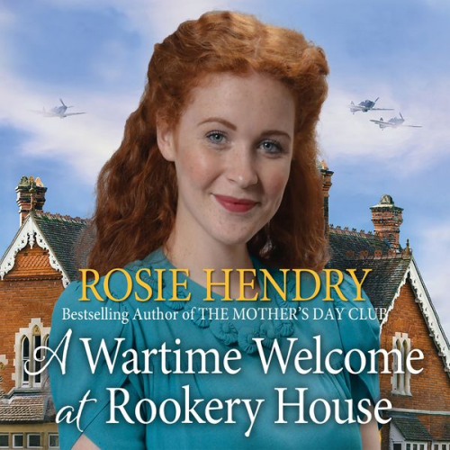 Rosie Hendry - A Wartime Welcome at Rookery House