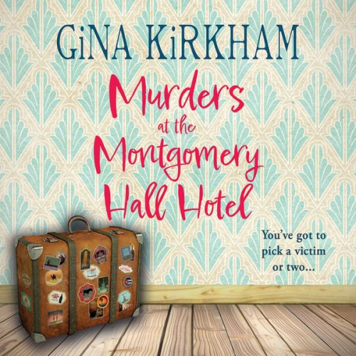 Gina Kirkham - Murders at the Montgomery Hall Hotel