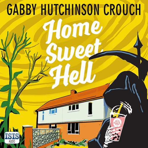 Gabby Hutchinson Crouch - Home Sweet Hell