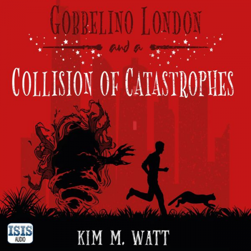 Kim M. Watt - Gobbelino London & a Collision of Catastrophes