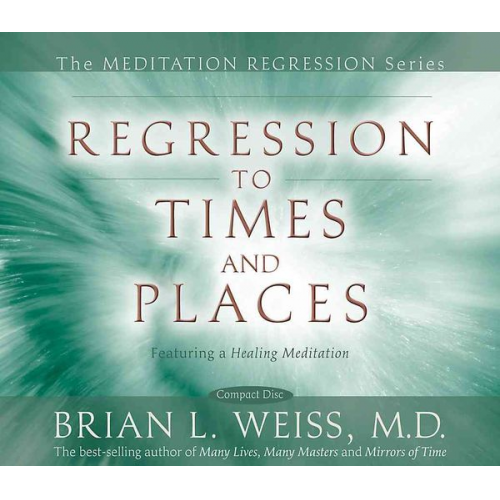 Brian Weiss - Regression to Times and Places