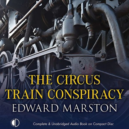 Edward Marston - The Circus Train Conspiracy