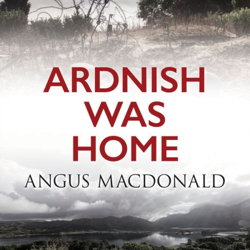 Angus MacDonald - Ardnish Was Home