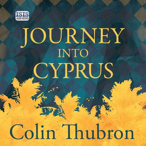 Colin Thubron - Journey Into Cyprus