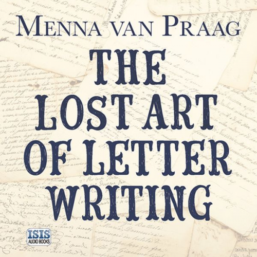 Menna van Praag - Lost Art of Letter Writing, The