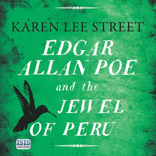 Karen Lee Street - Edgar Allan Poe and the Jewel of Peru