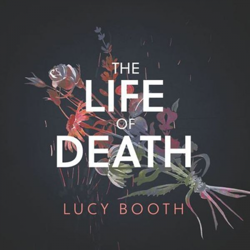 Lucy Booth - The Life of Death