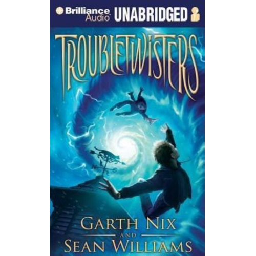 Garth Nix Sean Williams - Troubletwisters