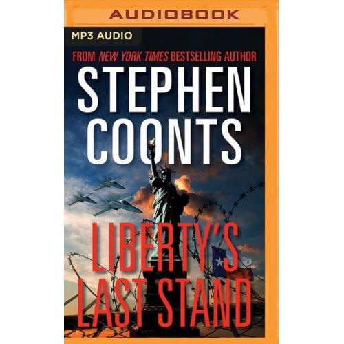 Stephen Coonts - Liberty's Last Stand