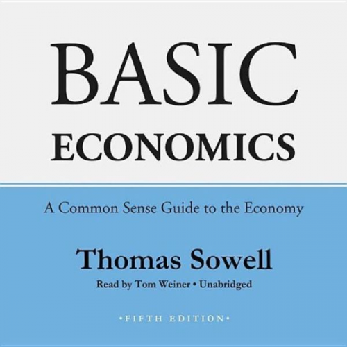 Thomas Sowell - Basic Economics, Fifth Edition Lib/E