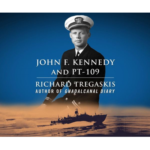 Richard Tregaskis - John F. Kennedy and Pt-109