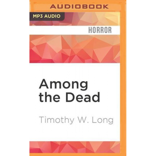 Timothy W. Long - Among the Dead