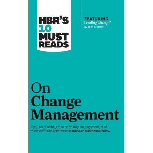 Harvard Business Review John P. Kotter Renee Mauborgne - Hbrs 10 Must Reads On Chang 7d