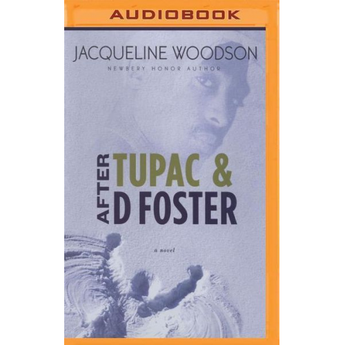 Jacqueline Woodson - After Tupac & D Foster