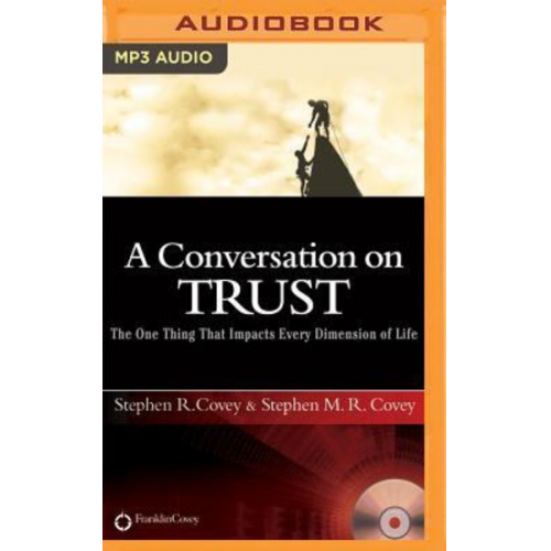 Stephen R. Covey - A Conversation on Trust