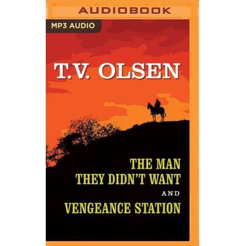 T V Olsen - The Man They Didn't Want and Vengeance Station